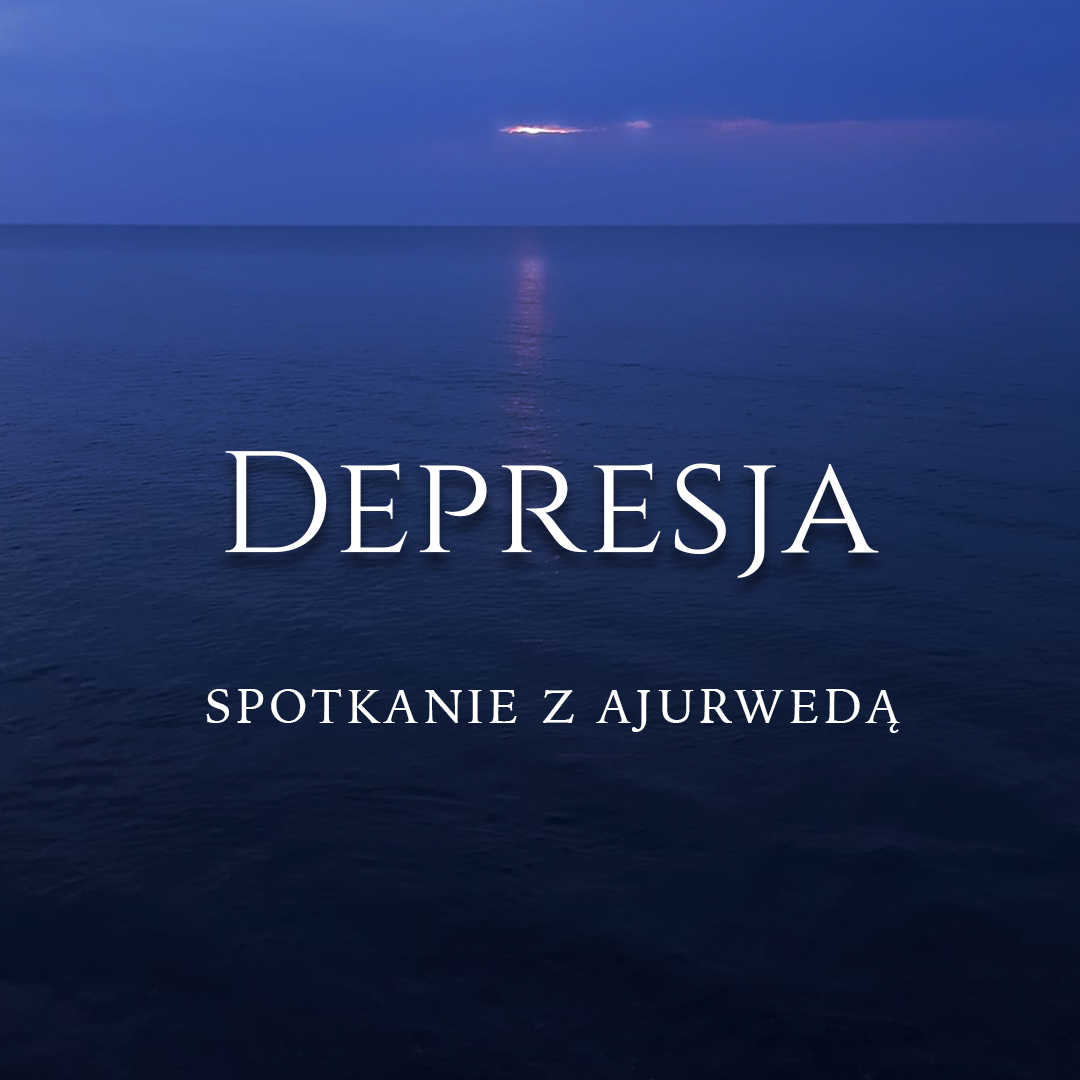 Depresja - Spotkanie z Ajurwedą