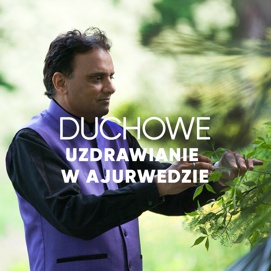 Duchowe uzdrawianie w Ajurwedzie