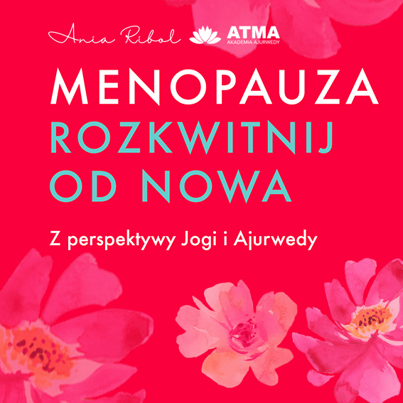 Menopauza - Rozkwitnij od nowa
