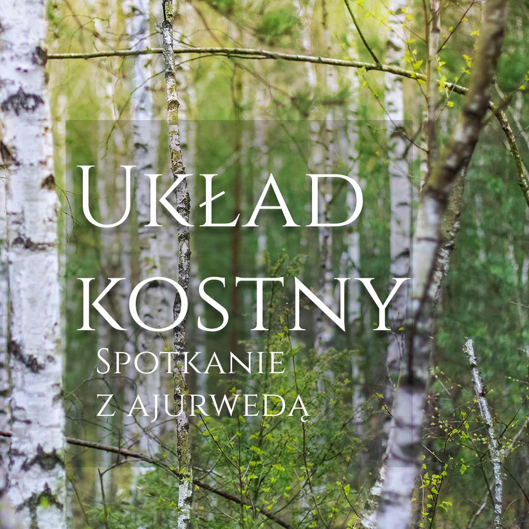 Układ kostny - spotkanie z ajurwedą